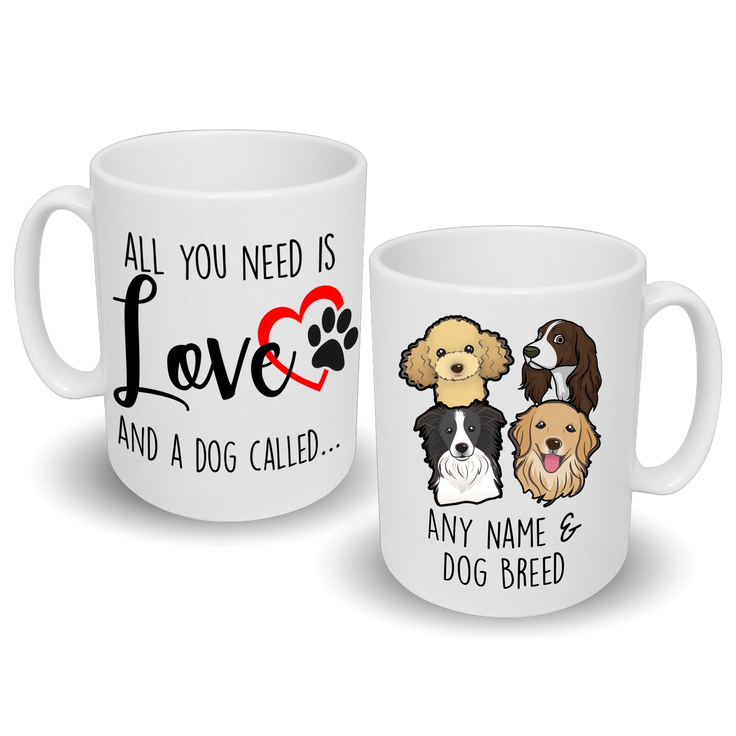 All You Need is Love Mug Custom Breed & Name
