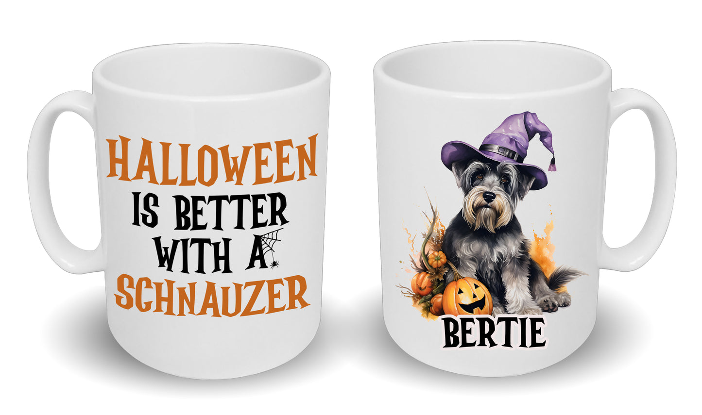 Halloween Is Better With A Schnauzer Dog Mug & Any Name