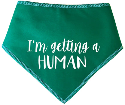 I'm Getting A Human Dog Bandana