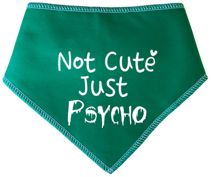 Not Cute Just Psycho Dog Bandana